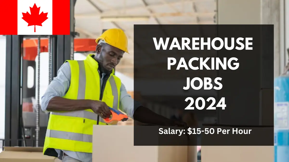 Canada Warehouse Packing Jobs With Visa Sponsorship (May 2024): Online Application