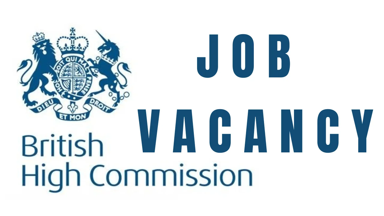 British High Commission (BHC) Recruitment Online Job Opening, Desirable Requirements and Application Process