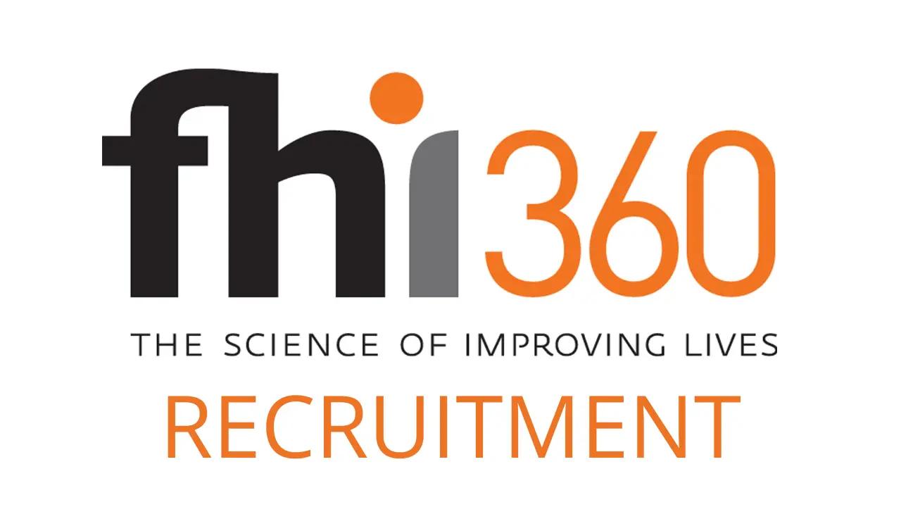 FHI 360 Recruitment Open Position, Check Essential Qualifications and How to Apply