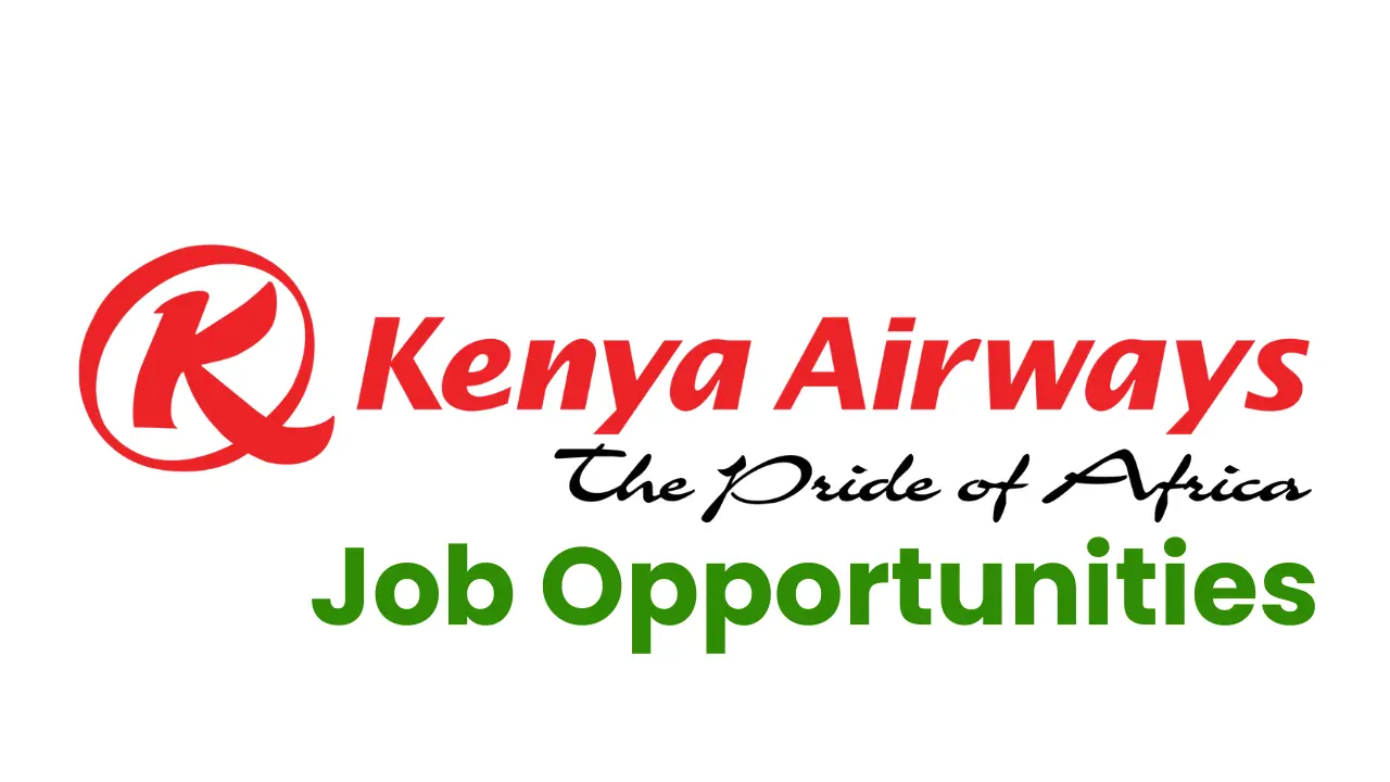 Kenya Airways Recruitment Application Form, Vacancies, Qualifications