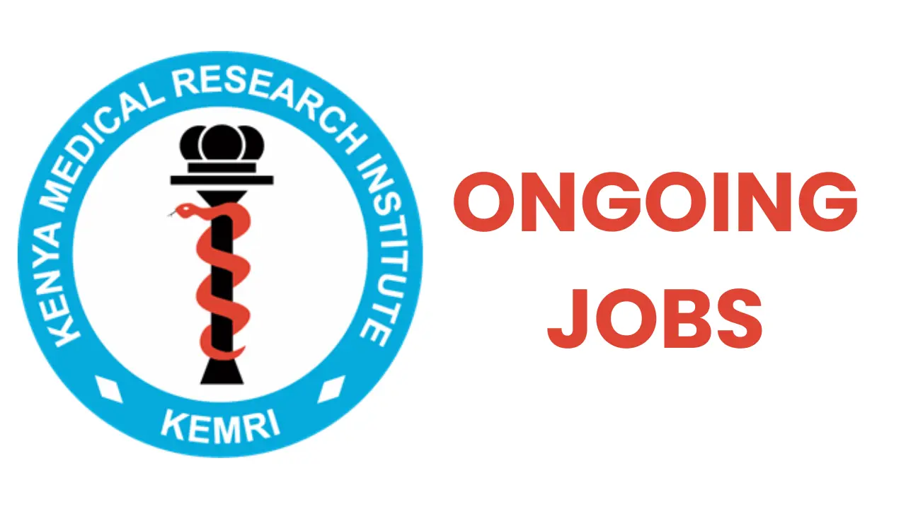 KEMRI Recruitment Open Opportunities, Requirements, How to Apply
