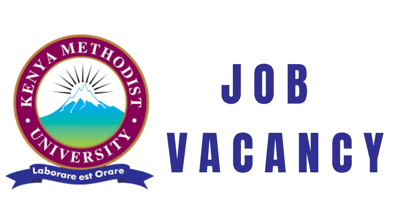 Kenya Methodist University (KeMU) Recruitment 6 Job Positions, Key Criteria and How to Apply