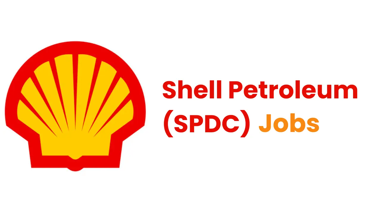 Shell Petroleum (SPDC) Recruitment 2024/2025 Job Opening, Procedures on How to Apply Online
