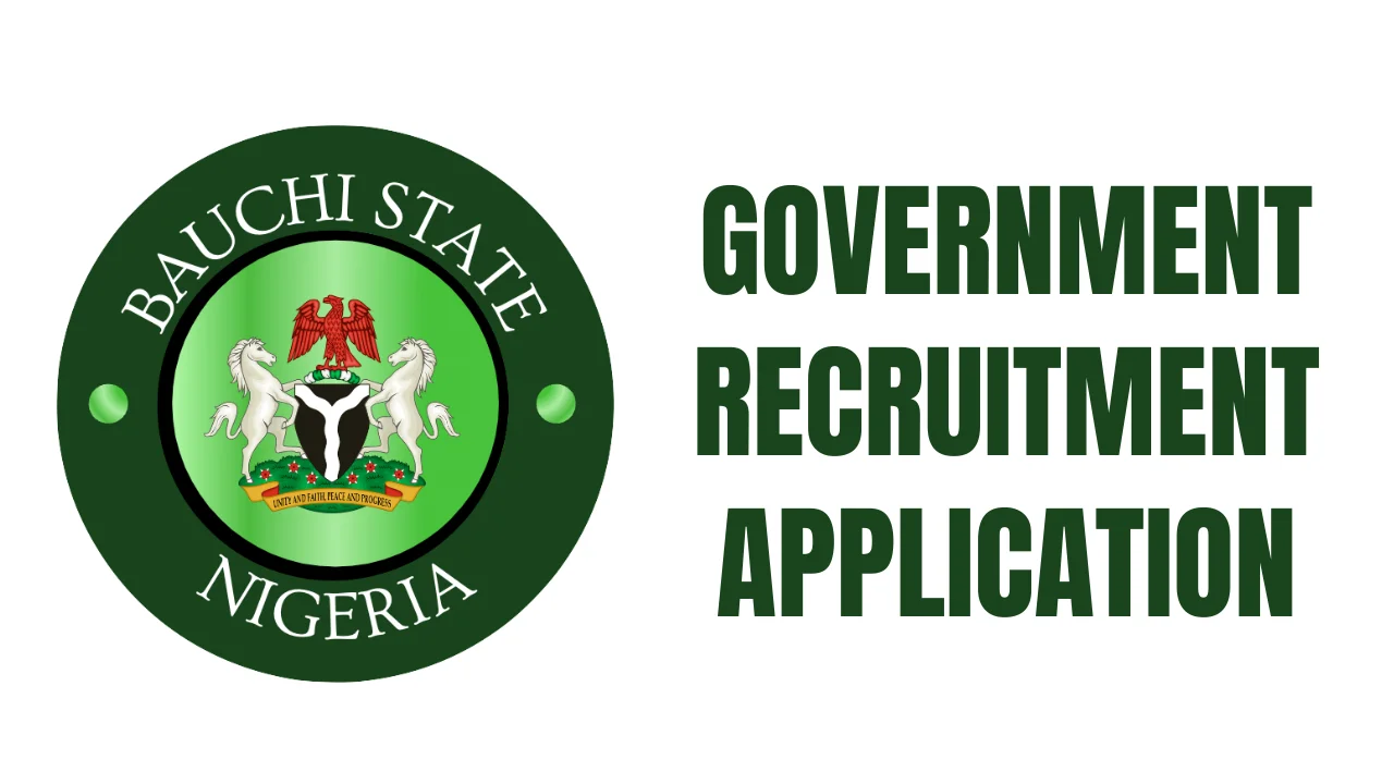 Bauchi State Government Recruitment Application Form Portal (www.bauchistate.gov.ng)